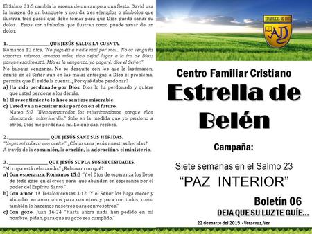 Centro Familiar Cristiano Estrella de Belén Boletín 06 “PAZ INTERIOR” Campaña: Siete semanas en el Salmo 23 22 de marzo del 2015 - Veracruz, Ver. El Salmo.