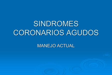 SINDROMES CORONARIOS AGUDOS