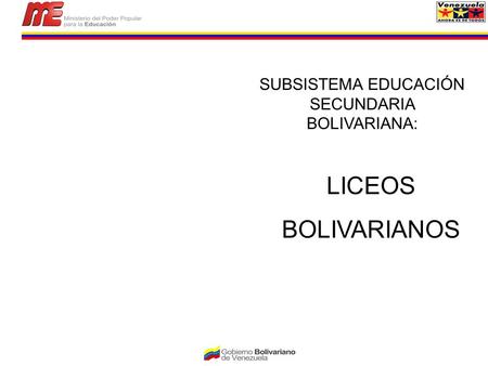 SUBSISTEMA EDUCACIÓN SECUNDARIA BOLIVARIANA: