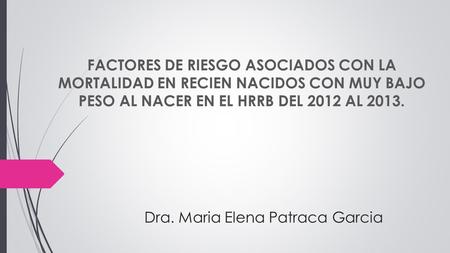 Dra. Maria Elena Patraca Garcia