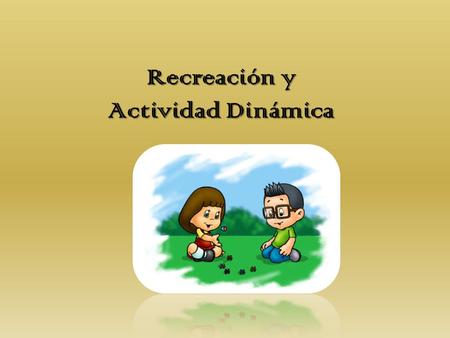 Recreación y Actividad Dinámica