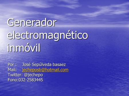 Generador electromagnético inmóvil