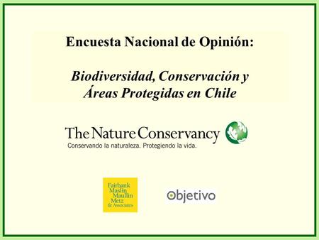 Encuesta Nacional de Opinión: Biodiversidad, Conservación y Áreas Protegidas en Chile.