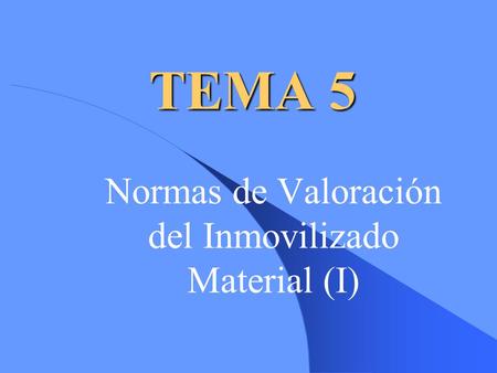 Normas de Valoración del Inmovilizado Material (I)