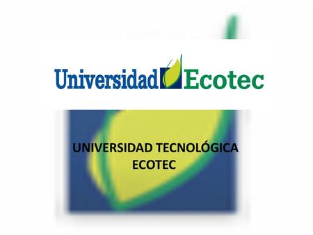 UNIVERSIDAD TECNOLÓGICA ECOTEC
