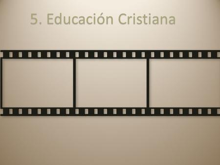 5. Educación Cristiana Película (Intermedio)
