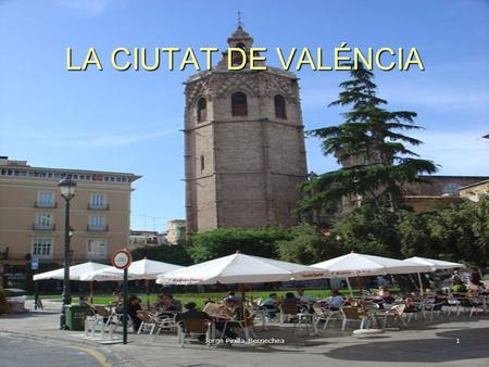 LA CIUTAT DE VALÉNCIA Jorge Pinilla Bernechea1. Historia Valencia fue fundada en el año 138 a.C. siendo Cónsul romano Décimo Junio Bruto. La cuidad fue.