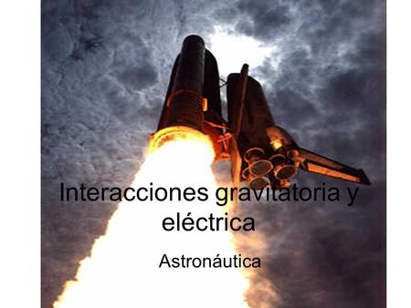 Interacciones gravitatoria y eléctrica