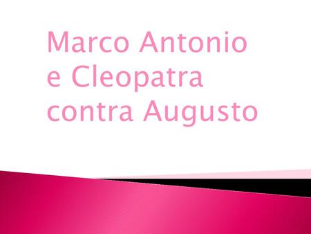 Marco Antonio e Cleopatra contra Augusto