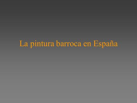 La pintura barroca en España