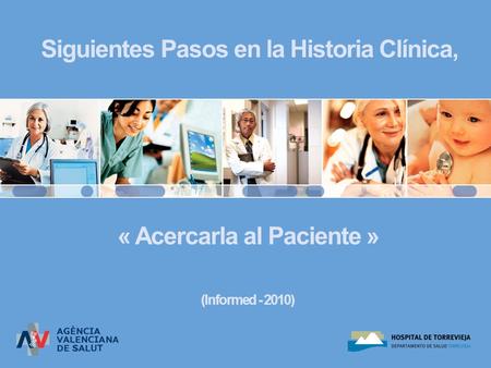 Siguientes Pasos en la Historia Clínica, (Informed - 2010) « Acercarla al Paciente »