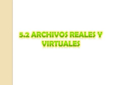 Un archivo virtual es un archivo de uso temporal que es utilizado por los procesos del sistema mientras se están ejecutando dichos procesos.