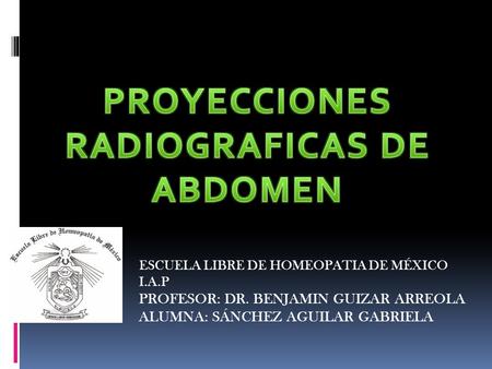 PROYECCIONES RADIOGRAFICAS DE ABDOMEN