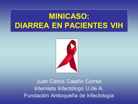MINICASO: DIARREA EN PACIENTES VIH