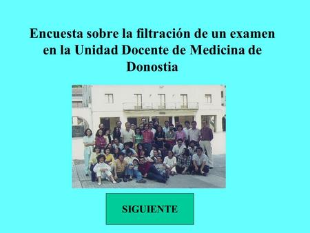 Encuesta sobre la filtración de un examen en la Unidad Docente de Medicina de Donostia SIGUIENTE.