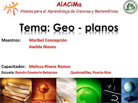 AlACiMa Alianza para el Aprendizaje de Ciencias y Matemáticas
