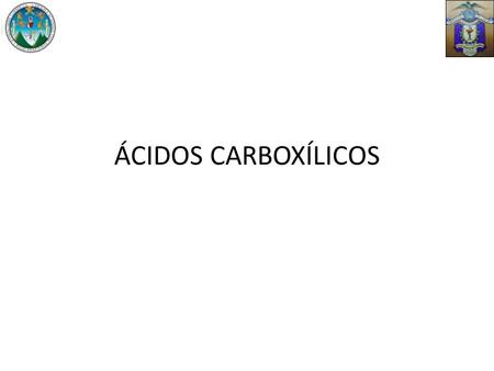 ÁCIDOS CARBOXÍLICOS.