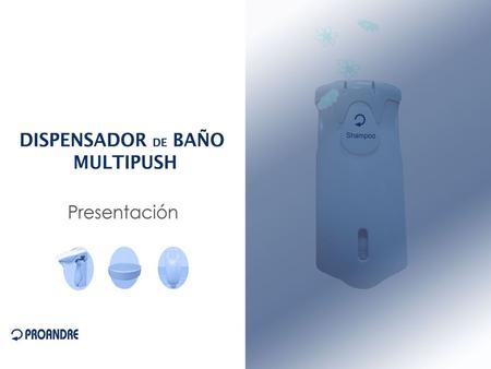El nuevo Dispensador Multipush proporciona jabón de manos, gel de baño, acondicionador de cabello, champú… al tiempo que perfuma la estancia gracias al.