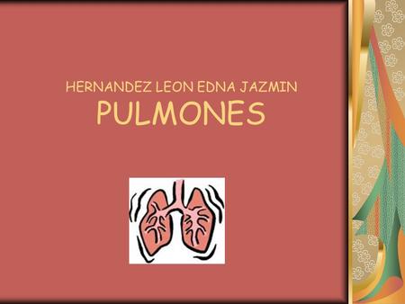 HERNANDEZ LEON EDNA JAZMIN PULMONES