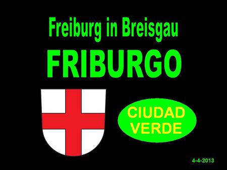 4-4-2013 La ciudad de Friburgo está rodeada de colinas llenas de bosques, no en vano se considera “La puerta de entrada a la Selva Negra”.