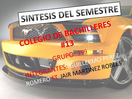 COLEGIO DE BACHILLERES #13 GRUPO: 259 INTEGRANTES: GUILLERMO PEREZ ROMERO FT. JAIR MARTINEZ ROBLES.
