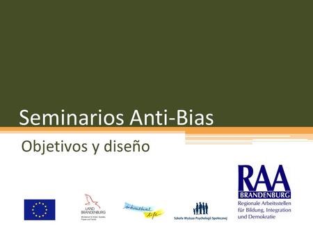 Seminarios Anti-Bias Objetivos y diseño. objetivos de los seminarios:  Nos capacitan para reconocer diferentes formas de discriminación en nuestro día.
