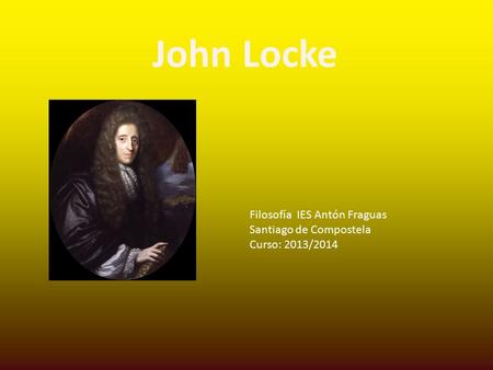 John Locke Filosofía IES Antón Fraguas Santiago de Compostela