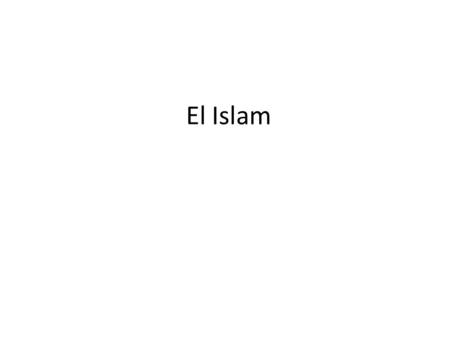 El Islam.