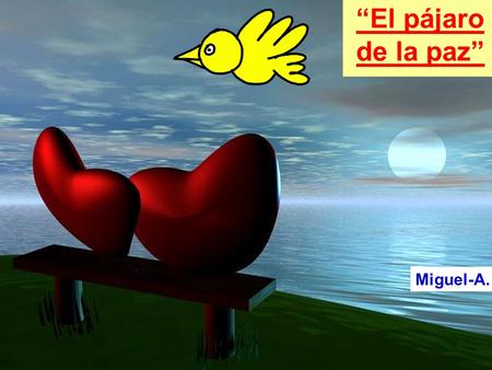 “El pájaro de la paz” Miguel-A..