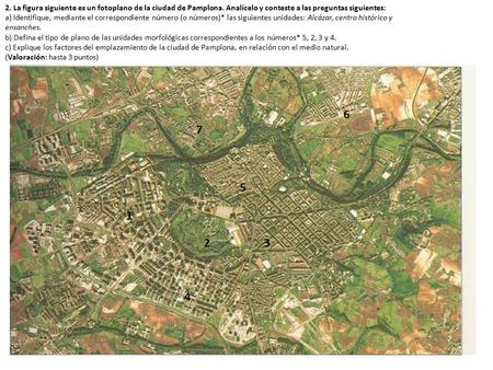 2. La figura siguiente es un fotoplano de la ciudad de Pamplona