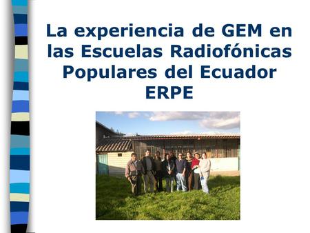La experiencia de GEM en las Escuelas Radiofónicas Populares del Ecuador ERPE.