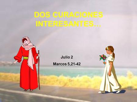 DOS CURACIONES INTERESANTES… Julio 2 Marcos 5,21-42.