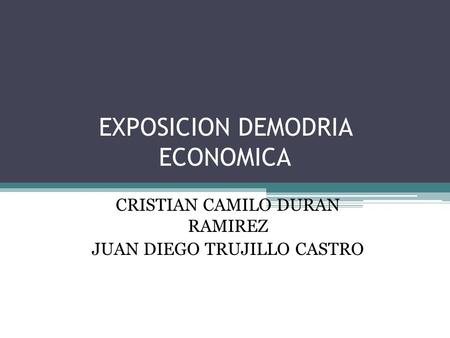 EXPOSICION DEMODRIA ECONOMICA