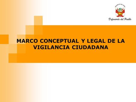MARCO CONCEPTUAL Y LEGAL DE LA VIGILANCIA CIUDADANA.