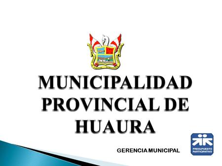 MUNICIPALIDAD PROVINCIAL DE HUAURA GERENCIA MUNICIPAL.