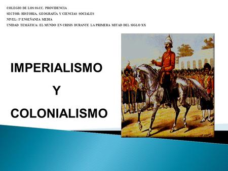 IMPERIALISMO Y COLONIALISMO COLEGIO DE LOS SS.CC. PROVIDENCIA