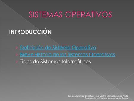 SISTEMAS OPERATIVOS INTRODUCCIÓN Definición de Sistema Operativo