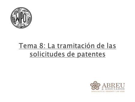 Tema 8: La tramitación de las solicitudes de patentes.