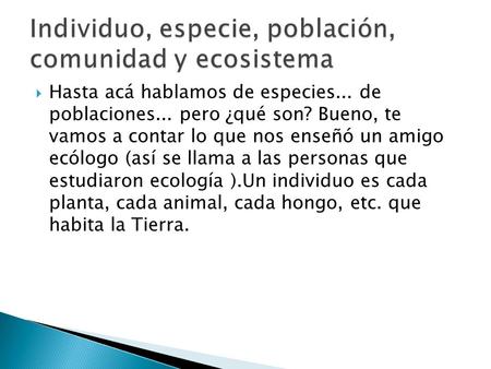 Individuo, especie, población, comunidad y ecosistema