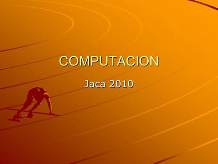 COMPUTACION Jaca 2010. Las TIC Las Tecnologías de la Información y de las Comunicaciones (TIC) son una realidad presentes en la mayoría de los ámbitos.