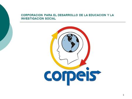 1 CORPORACION PARA EL DESARROLLO DE LA EDUCACION Y LA INVESTIGACION SOCIAL.