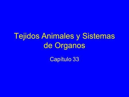Tejidos Animales y Sistemas de Organos
