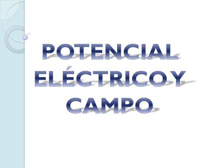 POTENCIAL ELÉCTRICO Y CAMPO