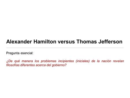 Alexander Hamilton versus Thomas Jefferson