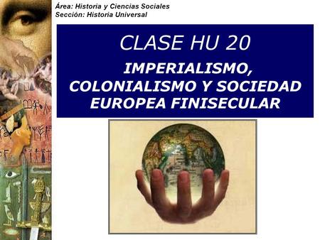 CLASE HU 20 IMPERIALISMO, COLONIALISMO Y SOCIEDAD EUROPEA FINISECULAR