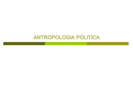 ANTROPOLOGIA POLITICA