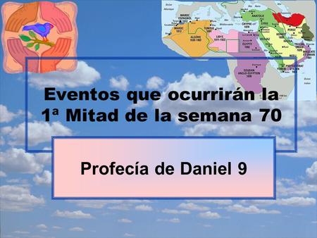 Eventos que ocurrirán la 1ª Mitad de la semana 70 Profecía de Daniel 9.