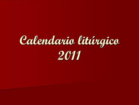 Calendario litúrgico 2011.
