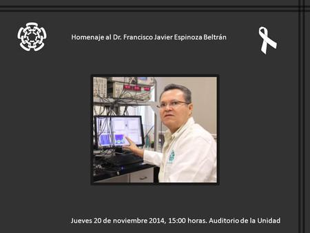 Homenaje al Dr. Francisco Javier Espinoza Beltrán
