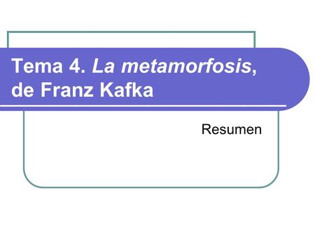 Tema 4. La metamorfosis, de Franz Kafka